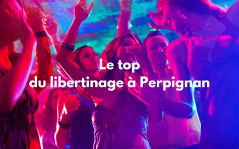 club libertin perpignan|Liste des clubs libertins et échangistes à Perpignan